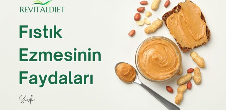 fistik ezmesinin faydalari